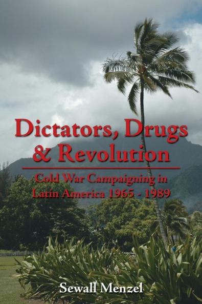 Dictators Drugs & Revolution
