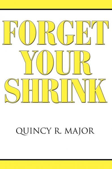 Forget Your Shrink