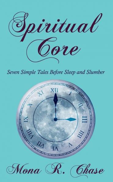 Spiritual Core: Seven Simple Tales Before Sleep and Slumber