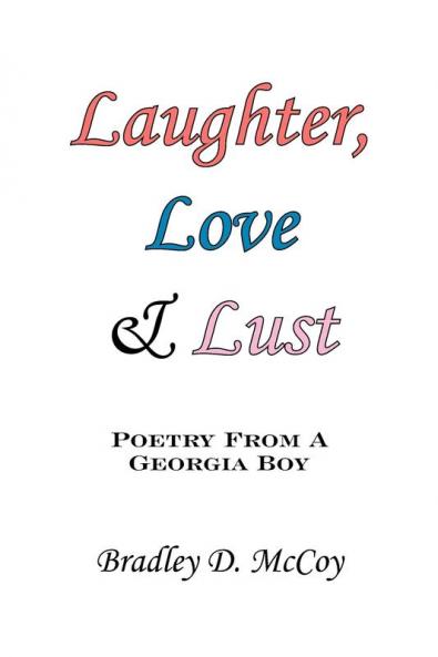 Laughter Love and Lust: Poetry From A Georgia Boy