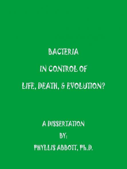 Bacteria In Control Of Life Death & Evolution?