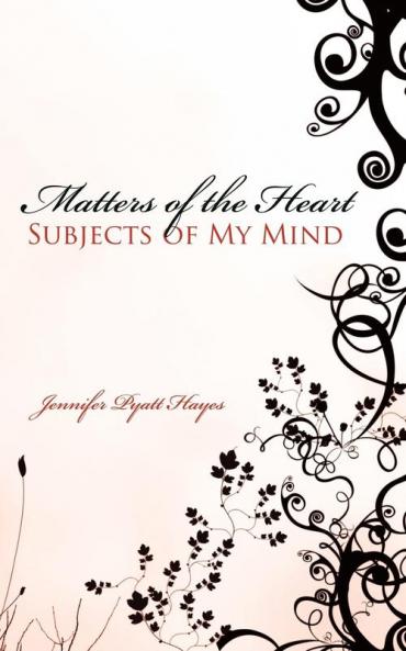 Matters of the Heart Subjects of My Mind