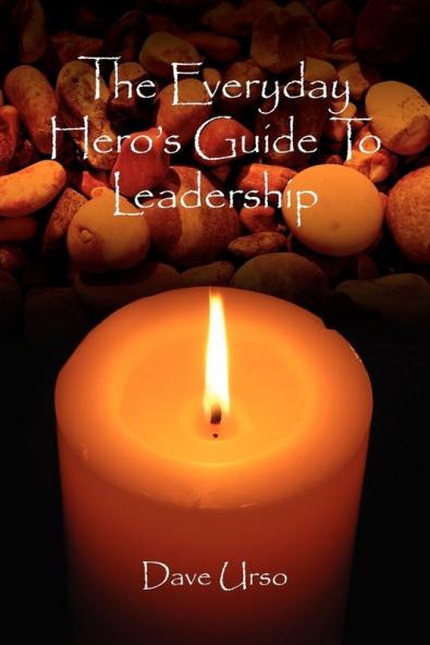 The Everyday Hero's Guide To Leadership