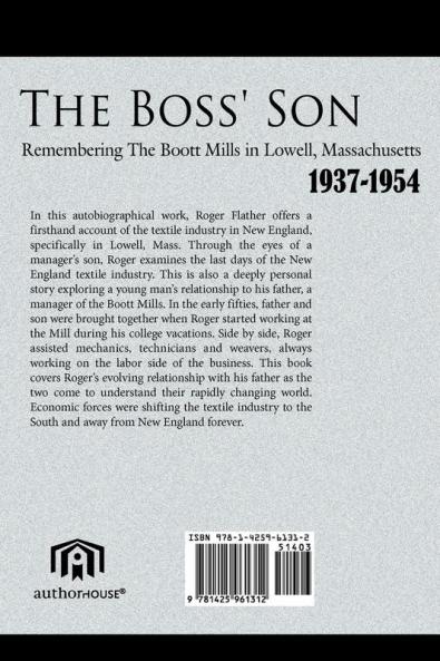 The Boss' Son: Remembering The Boott Mills in Lowell Massachusetts 1937-1954
