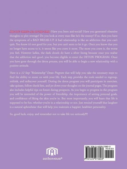 The 12 Step "Relationship" Detox Program: (A Girl's Guide to Help Regroup Rethink and Rediscover Herself After a Bad Break-up)
