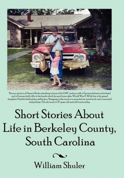 Short Stories about Life in Berkeley County South Carolina