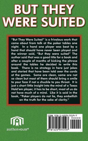 But They Were Suited: A Collection of Anecdotes and Observances of Playing Texas Hold 'em