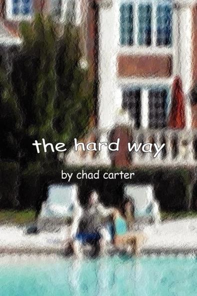 the hard way