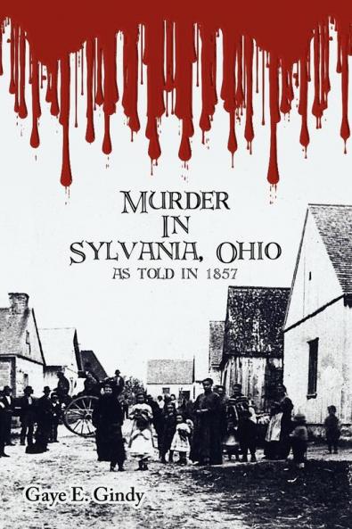 Murder In Sylvania Ohio: As Told in 1857