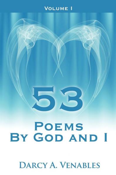 53 Poems By God and I: Volume I: 1