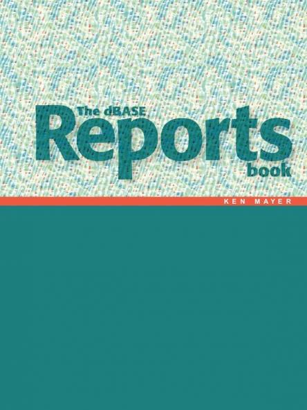 The dBASE Reports Book
