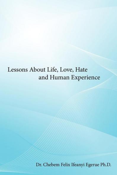 Lessons About Life Love Hate and Human Experience