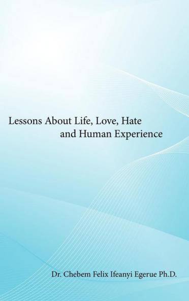 Lessons About Life Love Hate and Human Experience