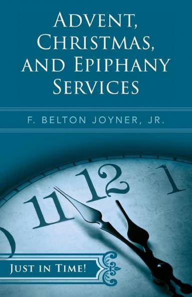Just in Time! Advent Christmas and Epiphany Services