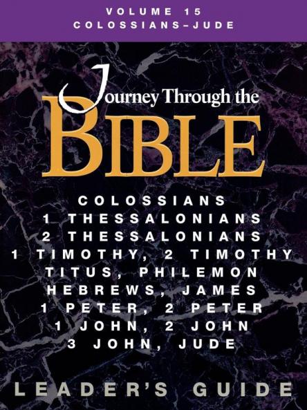 Journey Through the Bible Volume 15 Colossians-Jude Leader's Guide