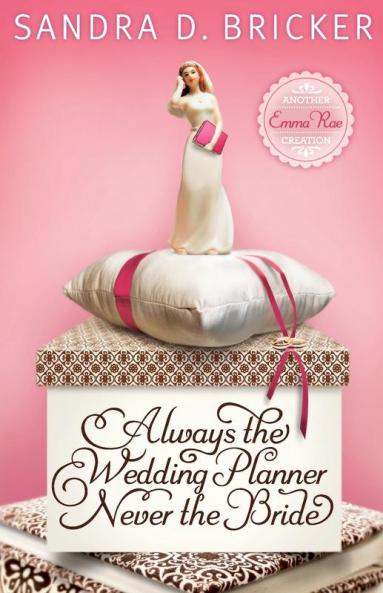 Always the Wedding Planner Never the Bride