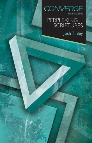 Converge Bible Studies: Perplexing Scriptures