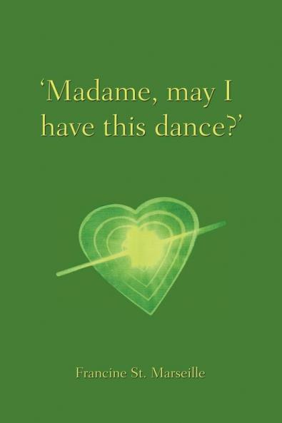 Madame May I Have This Dance?