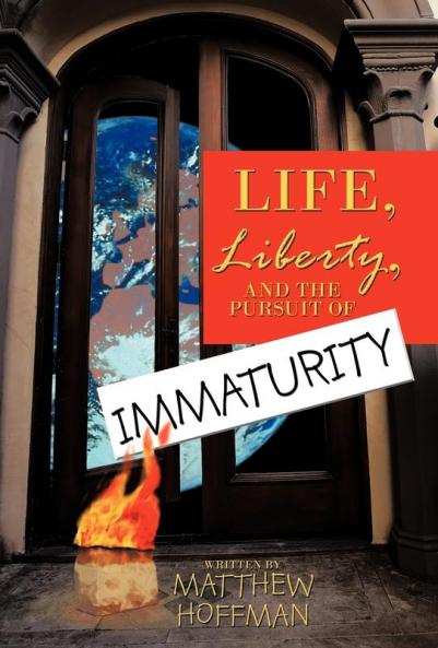 Life Liberty and the Pursuit of Immaturity