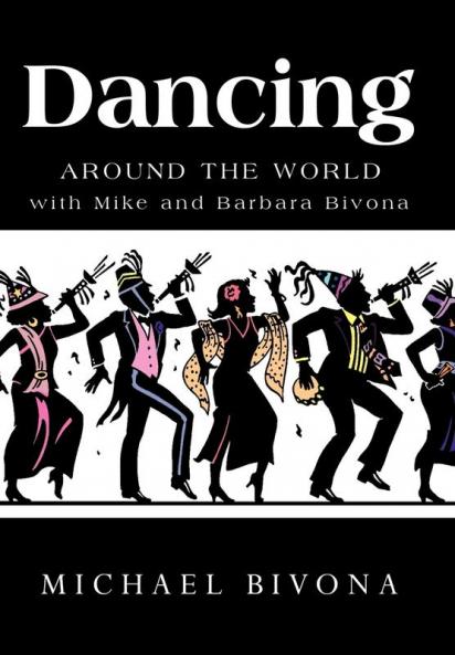 Dancing Around the World with Mike and Barbara Bivona