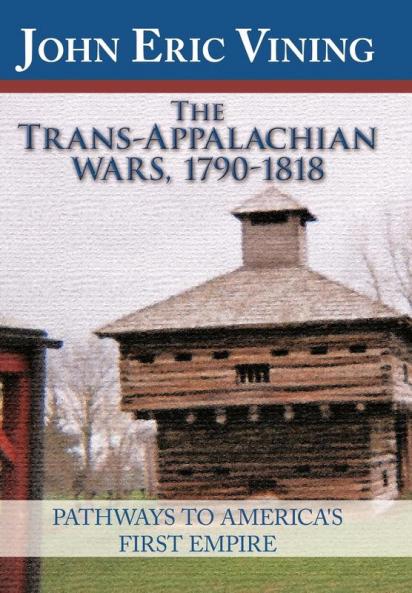 The Trans-Appalachian Wars 1790-1818