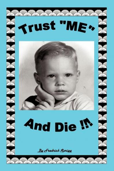 Trust Me and Die