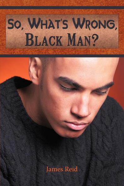 So What's Wrong Black Man?