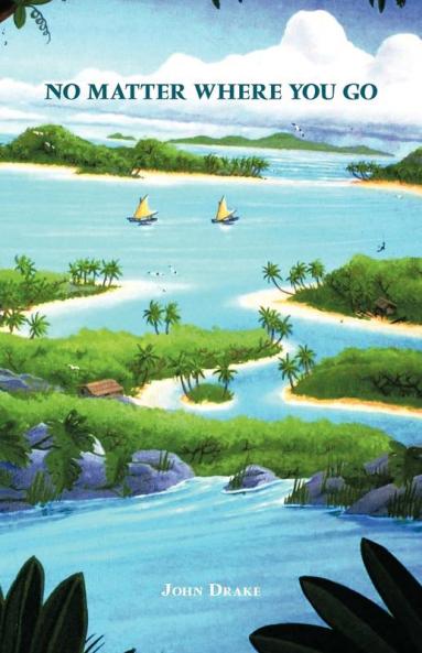 Nomatter Where You Go There You Are.