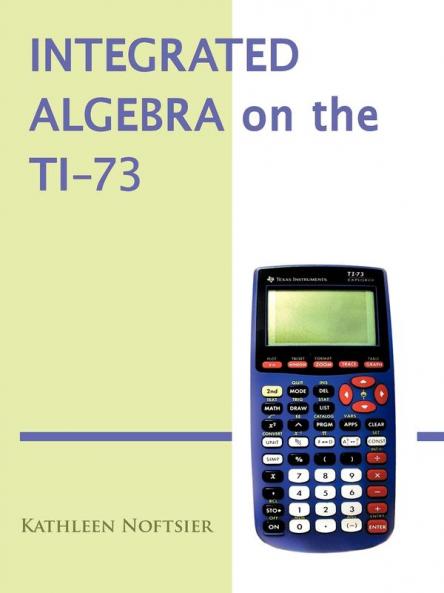 Integrated Algebra on the TI-73 presents a graphing calculator workbook with exercises designed to be completed with the TI-73 graphing calculator. Many can also be completed with the TI-83+/TI-84+ graphing calculator.. Intended to serve as a guide for students preparing for the New York State Integrated Algebra Regents Exam, this textbook also.  gives alternate strategies for solving math problems that you already learned how to solve or calculate in integrated algebra class; provides extra practice on regents-type questions; demonstrates how to work around quirks in the programming of the calculator; teaches developing skills needed for the Geometry and Algebra 2/Trigonometry exams, as well as college calculus and statistics courses.. Some of topics covered go beyond the scope of the Integrated Algebra exam in order to accommodate use as a text as a mathematics elective. These can be omitted if the workbook is used as a supplement to a course leading to the Integrated Algebra regents. . Prepare for the exam, learn your graphing calculator more thoroughly, and improve your knowledge of integrated algebra with Integrated Algebra on the TI-73.
