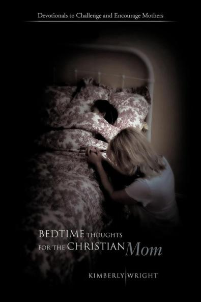 Bedtime Thoughts for the Christian Mom