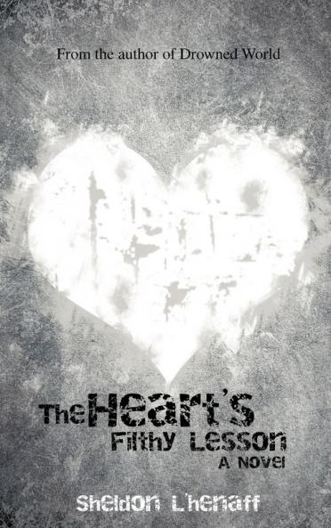 The Heart's Filthy Lesson