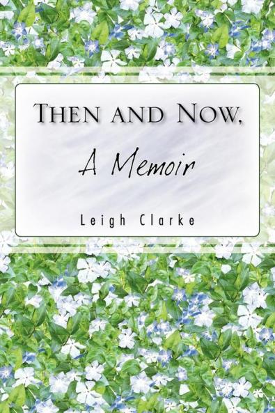 Then and Now a Memoir
