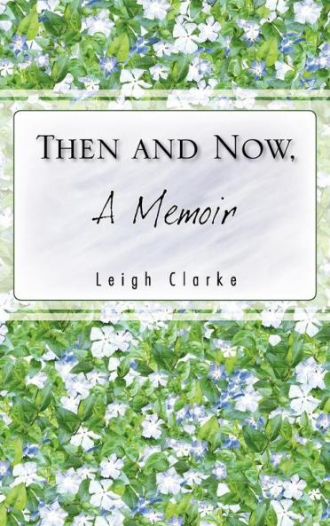 Then and Now a Memoir
