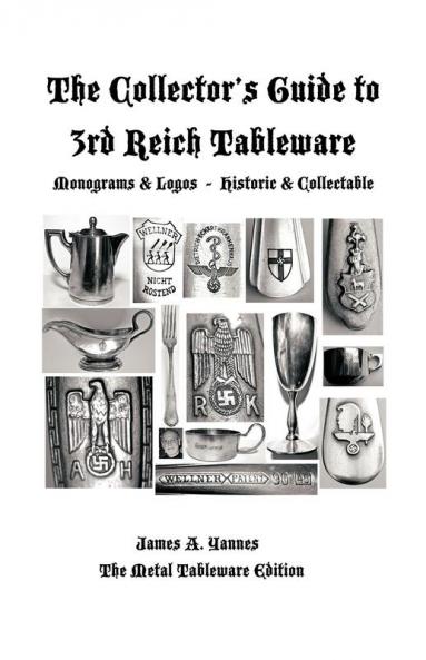 The Collector's Guide to 3rd Reich Tableware (Monograms Logos Maker Marks Plus History)