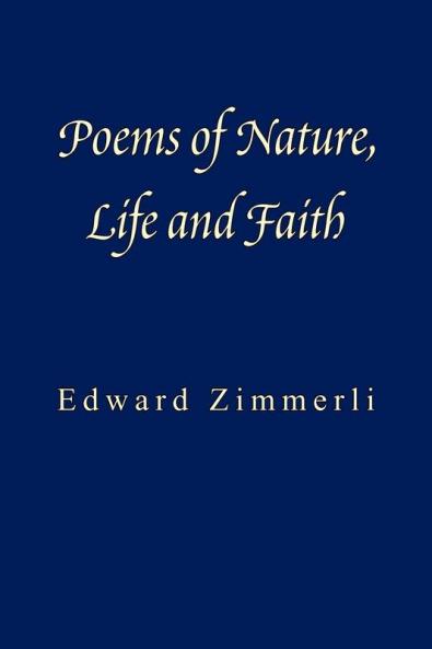 Poems of Nature Life and Faith