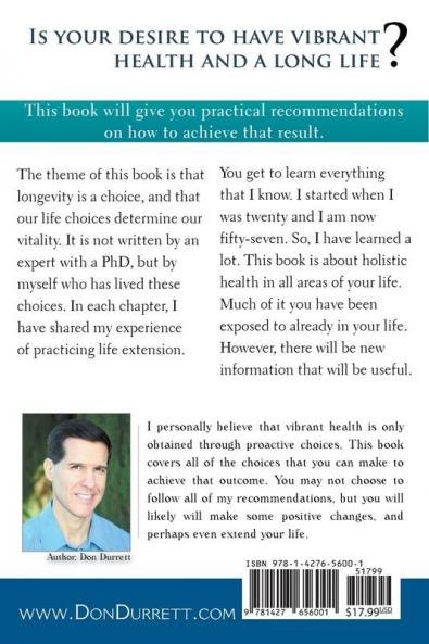 Life Extension: A Practical Guide For a Long Life: Adding Vitality Through Life Choices