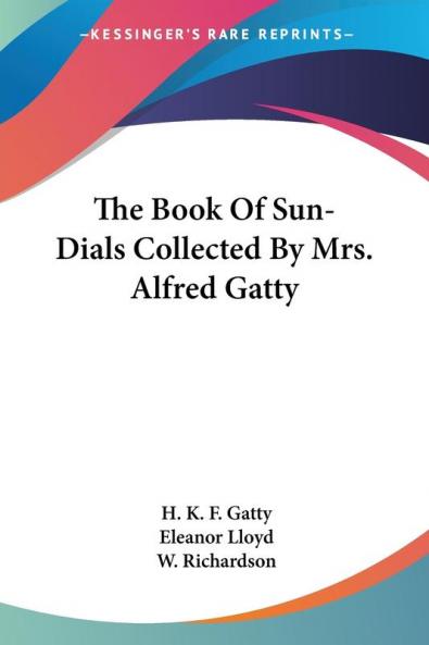 The Book of Sun-dials Collected by Mrs. Alfred Gatty