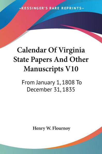 Calendar Of Virginia State Papers And Other Manuscripts V10