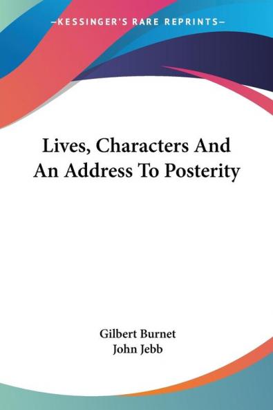 Lives Characters and an Address to Posterity