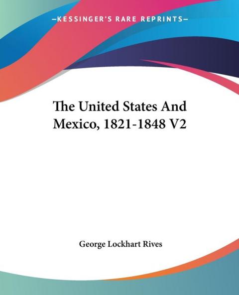 The United States and Mexico 1821-1848