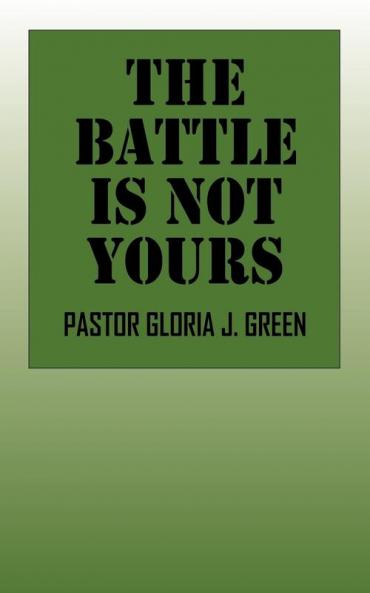 The Battle Is Not Yours