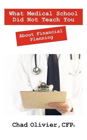What Medical School Did Not Teach You About Financial Planning