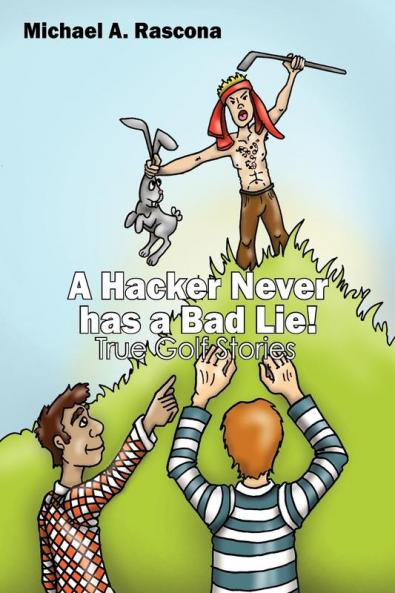 A Hacker Never has a Bad Lie!