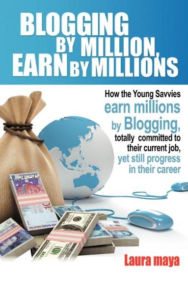 Blogging by Million Earn by Millions