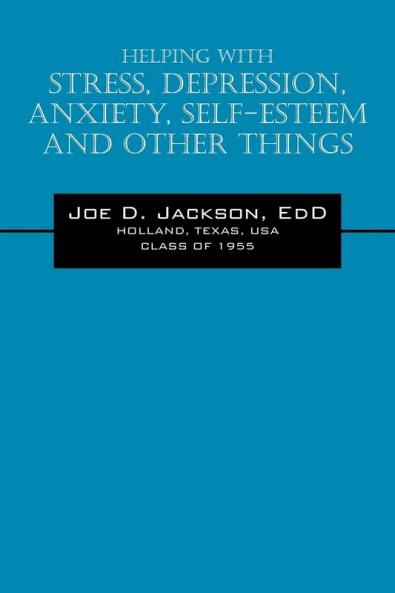 Helping With Stress Depression Anxiety Self-Esteem and Other Things