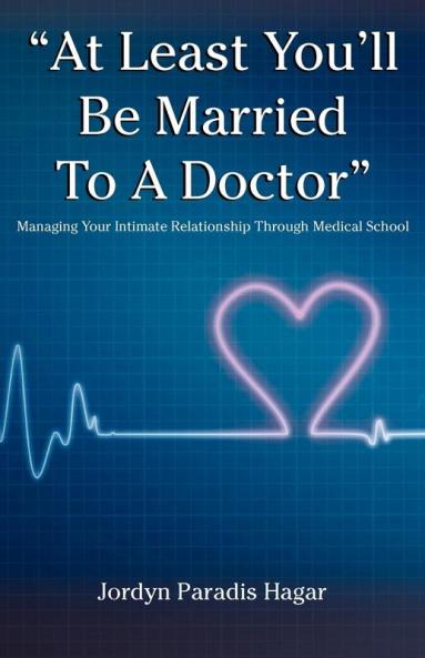 At Least You'll Be Married to a Doctor