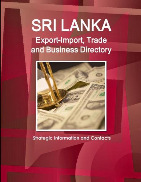 Sri Lanka Export-Import Trade and Business Directory - Strategic Information and Contacts