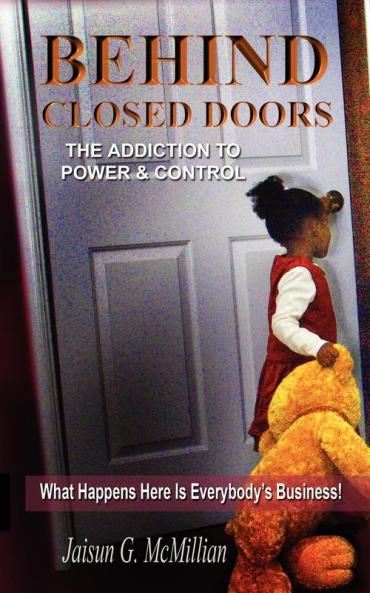 Behind Closed Doors: The Addiction To Power And Control