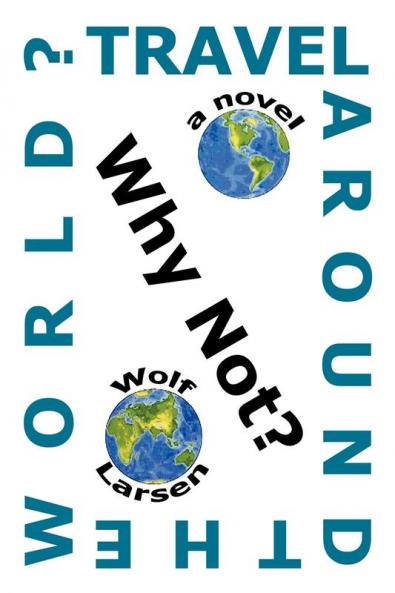 Travel Around The World? Why Not?