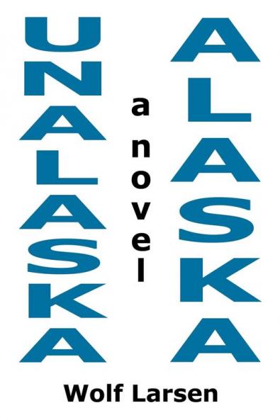 Unalaska Alaska - The Novel